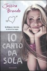 Libro Io canto da sola Jessica Brando