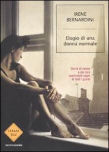 Elogio di una donna normale. Storie di donne e dei loro spericolati sogni di tutti i giorni.pdf