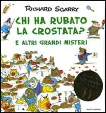 Libro Chi ha rubato la crostata? E altri grandi misteri Richard Scarry