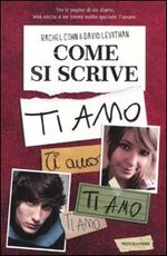 Libro Come si scrive ti amo Rachel Cohn David Levithan