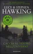 Libro Caccia al tesoro nell'universo Lucy Hawking Stephen Hawking
