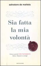 Libro Sia fatta la mia volontà Salvatore De Matteis