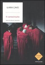 Libro Il cortocircuito. Storie di ordinaria ingiustizia Ilaria Cavo