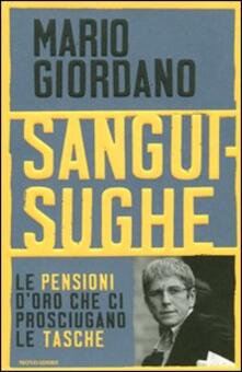 Sanguisughe. Le pensioni doro che ci prosciugano le tasche.pdf