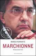 Libro Marchionne. Rivoluzione Fiat Marco Ferrante