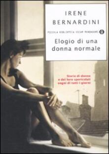 Elogio di una donna normale. Storie di donne e dei loro spericolati sogni di tutti i giorni.pdf