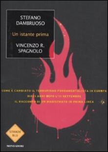 Un istante prima. Come è cambiato il terrorismo fondamentalista in Europa dieci anni dopo l11 settembre.pdf