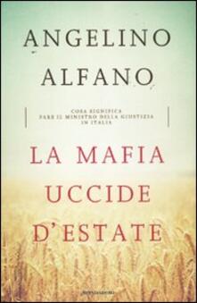 La mafia uccide destate. Cosa significa fare il ministro della Giustizia in Italia.pdf