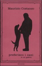 Libro Preferisco i cani (e un gatto) Maurizio Costanzo