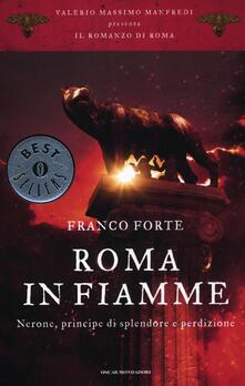 Roma in fiamme. Nerone, principe di splendore e perdizione. Il romanzo di Roma.pdf