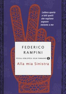 Alla mia sinistra. Lettera aperta a tutti quelli che vogliono sognare insieme a me.pdf