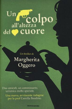 Un Colpo All Altezza Del Cuore Margherita Oggero Libro Mondadori Omnibus Ibs