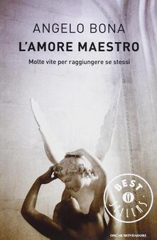 L amore maestro. Molte vite per raggiungere se stessi.pdf
