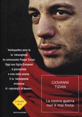 Libro La nostra guerra non è mai finita Giovanni Tizian