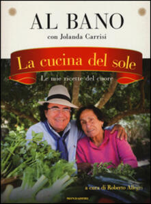 La cucina del sole. Le mie ricette del cuore.pdf