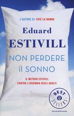 Libro Non perdere il sonno. Il metodo Estivil contro l'insonnia degli adulti Eduard Estivill