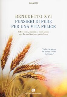 Pensieri di fede per una vita felice. Riflessioni, massime, esortazioni per la meditazione quotidiana.pdf