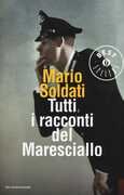 Libro Tutti i racconti del maresciallo: I racconti del maresciallo-I nuovi racconti del maresciallo Mario Soldati