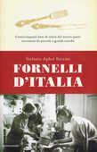 Libro Fornelli d'Italia. Centocinquant'anni di storia del nostro paese raccontati da piccole e grandi cuoche Stefania A. Barzini