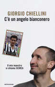 Libro C'è un angelo bianconero. Il mio maestro si chiama Scirea Giorgio Chiellini Pierangelo Sapegno