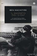 Libro Il segreto del D-Day. La verità sulle spie che ingannarono Hitler Ben Macintyre