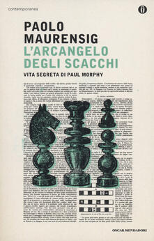L arcangelo degli scacchi. Vita segreta di Paul Morphy.pdf