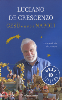 Gesù è nato a Napoli. La mia storia del presepe