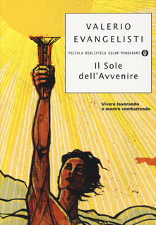 Vivere lavorando o morire combattendo. Il sole dellavvenire. Vol. 1.pdf