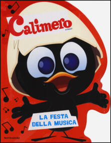 La festa della musica. Calimero. Ediz. illustrata.pdf