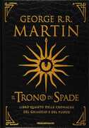 Libro Il trono di spade. Libro quarto delle Cronache del ghiaccio e del fuoco. Ediz. lusso. Vol. 4: Il dominio della regina-L'ombra della profezia. George R. R. Martin