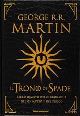 Libro Il trono di spade. Libro quarto delle Cronache del ghiaccio e del fuoco. Vol. 4: Il dominio della regina-L'ombra della profezia George R. R. Martin