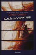 Libro Resta sempre qui Gayle Forman