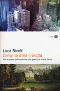 Libro L' enigma della crescita. Alla scoperta dell'equazione che governa il nostro futuro Luca Ricolfi