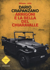 Libro Arrigoni e la bella del Chiaravalle. Milano, 1952 Dario Crapanzano