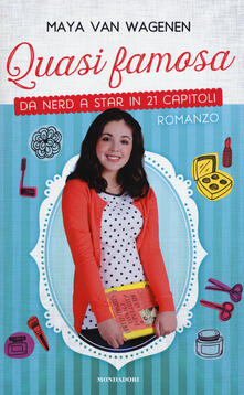 Quasi famosa. Da nerd a star in 21 capitoli.pdf