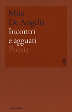 Libro Incontri e agguati Milo De Angelis