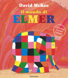 Il mondo di Elmer. Ediz. illustrata.pdf