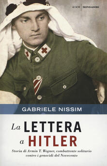 La lettera a Hitler. Storia di Armin T. Wegner, combattente solitario contro i genocidi del Novecento.pdf