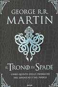 Libro Il trono di spade. Libro quinto delle Cronache del ghiaccio e del fuoco. Vol. 5: guerrieri del ghiaccio-I fuochi di Valyria-La danza dei draghi, I. George R. R. Martin
