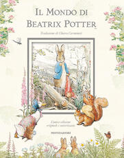 Libro Il mondo di Beatrix Potter. Ediz. illustrata Beatrix Potter