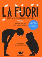 Libro Là fuori. Guida alla scoperta della natura M. Ana Peixe Dias Inês Teixeira do Rosário