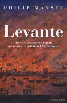 Listadelpopolo.it Levante. Smirne, Alessandria, Beirut: splendore e catastrofe nel Mediterraneo Image