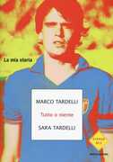 Libro Tutto o niente. La mia storia Marco Tardelli Sara Tardelli