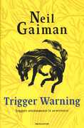 Libro Trigger Warning. Leggere attentamente le avvertenze Neil Gaiman