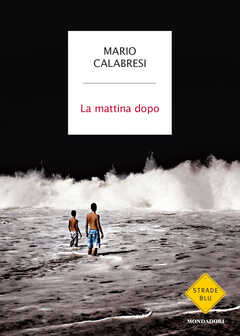 Libro La mattina dopo Mario Calabresi