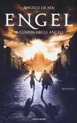 Libro Engel. La guerra degli angeli Angelo Licata Roberto Pretti