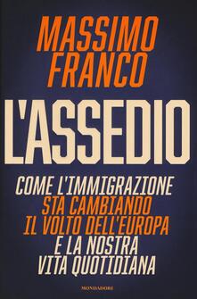 L assedio. Come limmigrazione sta cambiando il volto dellEuropa e la nostra vita quotidiana.pdf