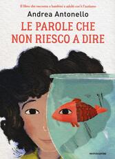 Libro Le parole che non riesco a dire Andrea Antonello
