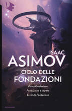 Libro Ciclo delle Fondazioni. Prima Fondazione-Fondazione e impero-Seconda Fondazione Isaac Asimov