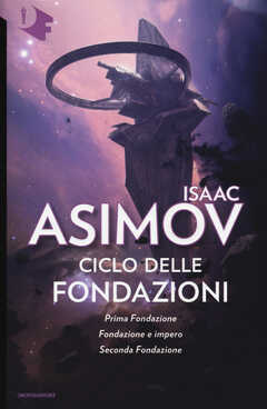 Libro Ciclo delle Fondazioni. Prima Fondazione-Fondazione e impero-Seconda Fondazione Isaac Asimov